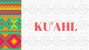 Ku’ahl - Lengua Indígena