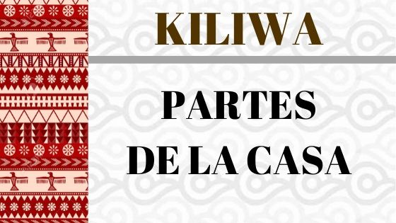 KILIWA-VOCABULARIO-PARTES-CASA