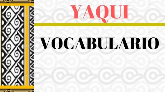 Yaqui - Vocabulario General - lengua Frases para aprender la