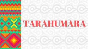 Tarahumara - Lengua Indígena